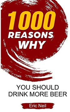 portada 1000 Reasons why you Should Drink More Beer (in English)