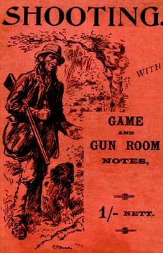 portada shooting with game and gun room notes (history of shooting series - shotguns) (en Inglés)