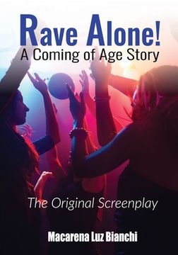 portada Rave Alone! A Coming of Age Story: The Original Screenplay (in English)