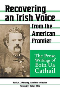 portada Recovering an Irish Voice From the American Frontier: The Prose Writings of Eoin ua Cathail 