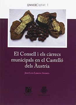 portada Consell i els càrrecs municipals en el Castelló dels Àustria,El (UNIVERCIUTAT)