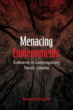 portada Menacing Environments: Ecohorror in Contemporary Nordic Cinema (en Inglés)