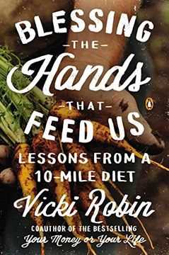 portada Blessing the Hands That Feed us: Lessons From a 10-Mile Diet (in English)