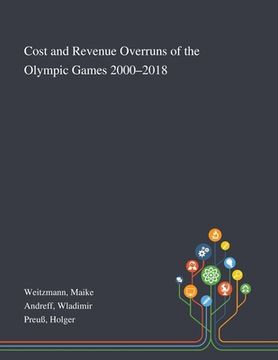 portada Cost and Revenue Overruns of the Olympic Games 2000-2018 (en Inglés)