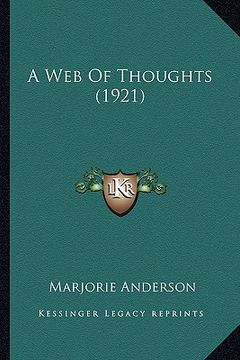 portada a web of thoughts (1921) a web of thoughts (1921) (en Inglés)