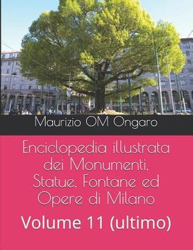 portada Enciclopedia illustrata dei Monumenti, Statue, Fontane ed Opere di Milano: Volume 11 (ultimo) (in Italian)