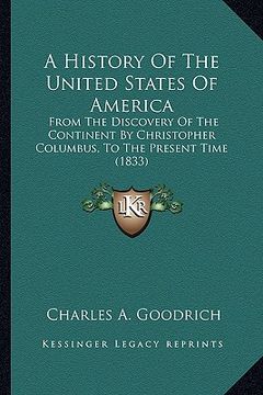portada a history of the united states of america a history of the united states of america: from the discovery of the continent by christopher columbus, fr (en Inglés)