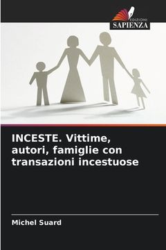 portada INCESTE. Vittime, autori, famiglie con transazioni incestuose (en Italiano)