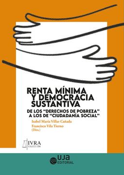 portada Renta Minima y Democracia Sustantiva: De los "Derechos de Pobreza " a los de "Ciudadania Social" (in Spanish)