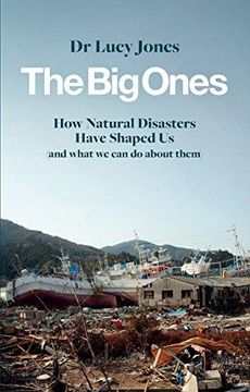 portada The Big Ones: How Natural Disasters Have Shaped Us (And What We Can Do About Them) 