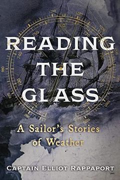 portada Reading the Glass: A Sailor's Stories of Weather