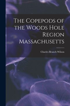 portada The Copepods of the Woods Hole Region Massachusetts (en Inglés)
