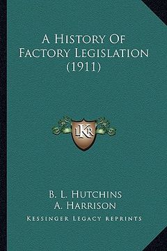 portada a history of factory legislation (1911) (in English)