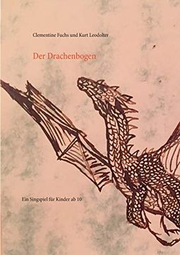 portada Der Drachenbogen: Ein Singspiel (en Alemán)