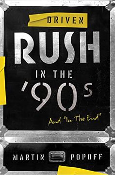 portada Driven: Rush in the ’90S and “in the End” (Rush Across the Decades) 