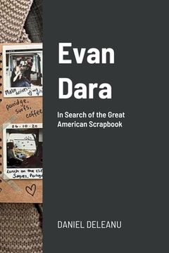 portada Evan Dara: In Search of the Great American Scrapbook (en Inglés)