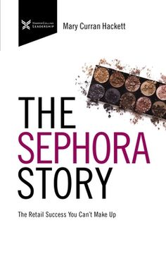 portada The Sephora Story: The Retail Success You Can't Makeup (en Inglés)