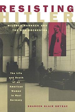 portada Resisting Hitler: Mildred Harnack and the red Orchestra (en Inglés)