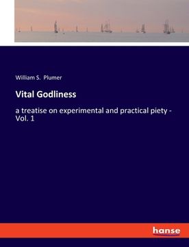 portada Vital Godliness: a treatise on experimental and practical piety - Vol. 1 (en Inglés)