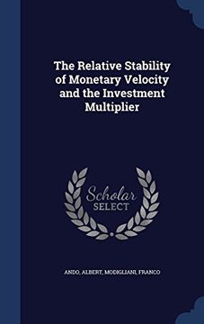 portada The Relative Stability of Monetary Velocity and the Investment Multiplier