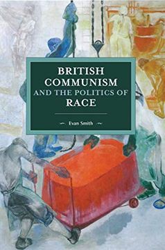 portada British Communism and the Politics of Race (Historical Materialism) (in English)