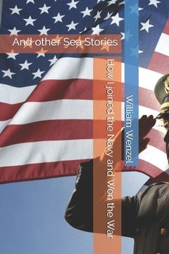 portada How I joined the Navy and Won the War: And other Sea Stories (en Inglés)