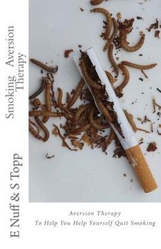 portada Smoking Aversion Therapy: Help You Help Yourself Quit Smoking (en Inglés)