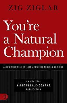 portada You're a Natural Champion: Allow Your Self-Esteem & Positive Mindset to Shine (an Official Nightingale Conant Publication) (en Inglés)