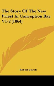 portada the story of the new priest in conception bay v1-2 (1864) (en Inglés)