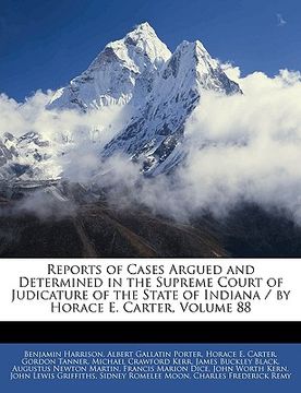 portada reports of cases argued and determined in the supreme court of judicature of the state of indiana / by horace e. carter, volume 88 (en Inglés)