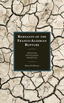 portada Remnants of the Franco-Algerian Rupture: Archiving Postcolonial Minorities (en Inglés)