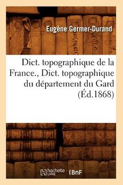 portada Dict. Topographique de la France., Dict. Topographique Du Département Du Gard (Éd.1868) (in French)