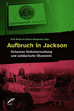 portada Aufbruch in Jackson Schwarze Selbstverwaltung und Solidarische Ökonomie (en Alemán)