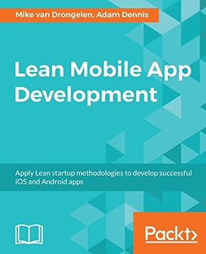 portada Lean Mobile app Development: Apply Lean Startup Methodologies to Develop Successful ios and Android Apps (en Inglés)