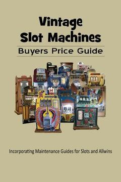 portada Vintage Slot Machines Buyers Price Guide (en Inglés)