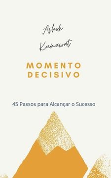 portada Momento Decisivo: 45 Pasos para Alcançar o Sucesso (en Portugués)