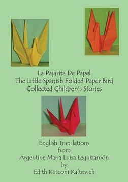 portada La Pajarita De Papel The Little Spanish Folded Paper Bird: Collected Children's Stories (en Inglés)