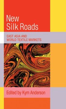 portada The new Silk Roads Hardback: East Asia and World Textile Markets (Trade and Development) (en Inglés)