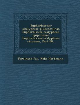 portada Euphorbiaceae-Alcalypheae-Plukenetiinae. Euphorbiaceae-Acalypheae-Epiprininae. Euphorbiaceae-Acalypheae-Ricininae, Part 68... (in German)