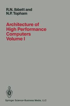 portada Architecture of High Performance Computers: Volume I Uniprocessors and Vector Processors (in English)