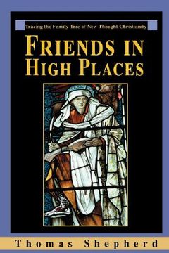 portada friends in high places: tracing the family tree of new thought christianity (in English)