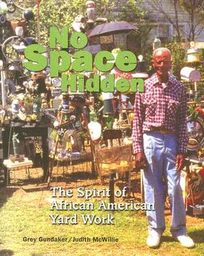 portada No Space Hidden: The Spirit of African American Yard Work (en Inglés)
