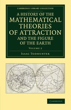 portada A History of the Mathematical Theories of Attraction and the Figure of the Earth 2 Volume Set: A History of the Mathematical Theories of Attraction. (Cambridge Library Collection - Mathematics) (en Inglés)