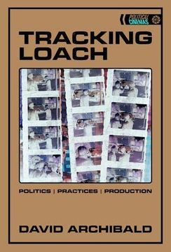portada Tracking Loach: Politics ǀ Practices ǀ Production (Political Cinemas) (en Inglés)