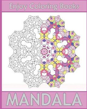 portada Enjoy Mandala Coloring: 50 Detailed Mandala Patterns, Coloring Meditation, Inspire Creativity, Broader Imagination and Stress Relieving (en Inglés)