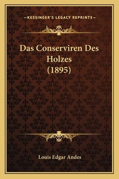 portada Das Conserviren Des Holzes (1895) (en Alemán)