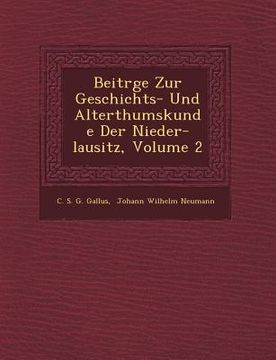 portada Beitr GE Zur Geschichts- Und Alterthumskunde Der Nieder-Lausitz, Volume 2 (in German)