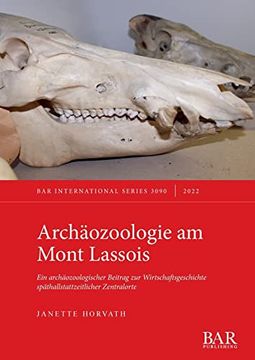 portada Archäozoologie am Mont Lassois: Ein Archäozoologischer Beitrag zur Wirtschaftsgeschichte Späthallstattzeitlicher Zentralorte (en Alemán)