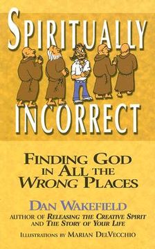 portada spiritually incorrect: finding god in all the wrong places (en Inglés)