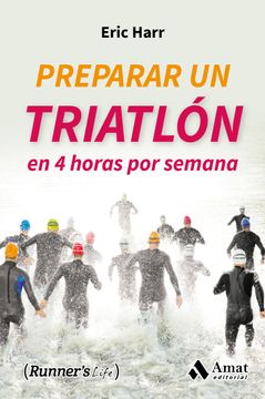 portada Preparar un Triatlon en 4 Horas por Semana (in Spanish)